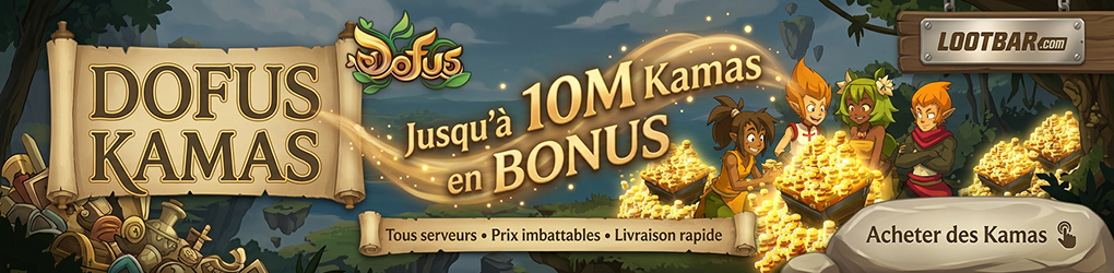 LootBar.com — Kamas Dofus, jusqu'à 10M de Kamas en bonus
