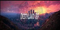 Miniature du serveur [FR] DestyLand RP | FREE ACCES| https://discord.gg/cYXG72N