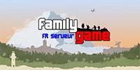 Miniature du serveur FAMILYGAMEFR