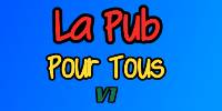 Miniature du serveur La Pub Pour Tous | V1