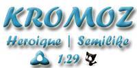 Miniature du serveur Kromoz 1.29 - : [Héroïque] - [SemiLike]